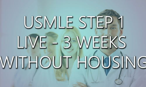USMLE Step 1 – Live 3 Weeks without Housing