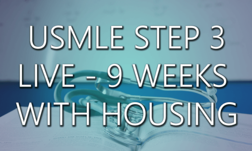 USMLE Step 3 – Live 9 Weeks with Housing